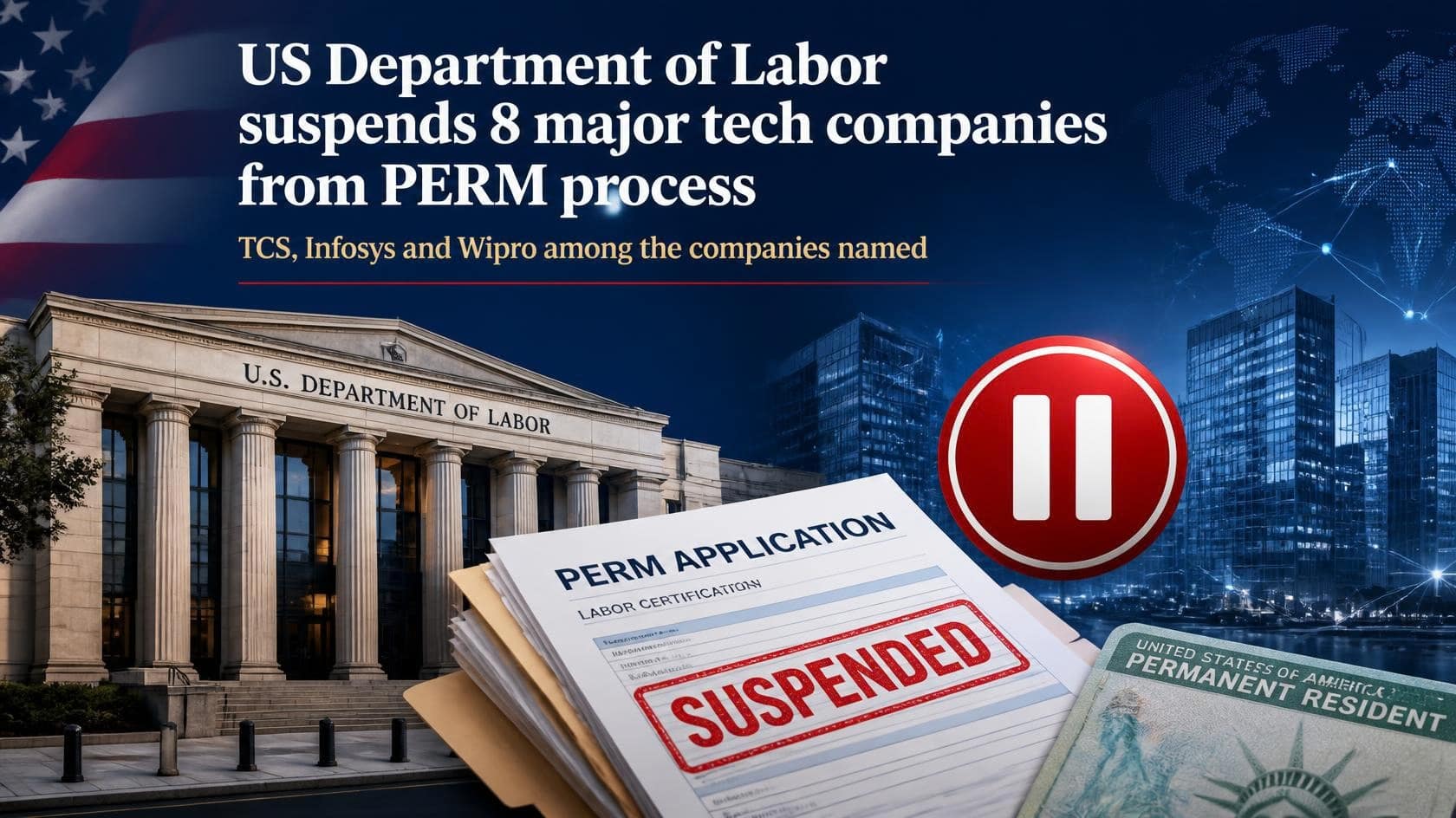 US Green Card Crackdown Hits TCS, Infosys, Wipro: What Indian IT Workers Need to Know 1 US Green Card PERM suspension affecting TCS Infosys Wipro and Indian IT professionals explained